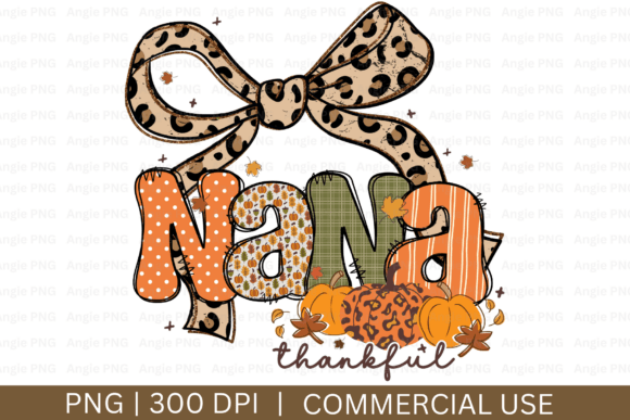 Creating Heartfelt Autumn Memories with the Fall Thankful Nana PNG and Thanksgiving PNG Designs